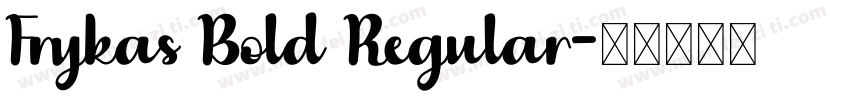 Frykas Bold Regular字体转换